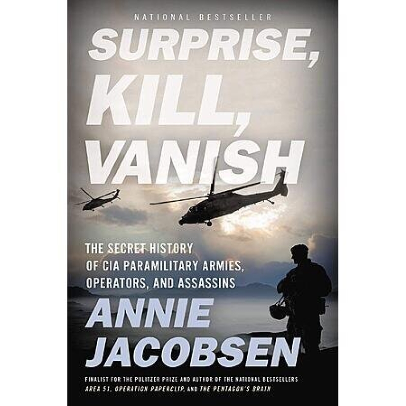 Surprise, Kill, Vanish: The Secret History of CIA Paramilitary Armies, Operators, and Assassins eBook