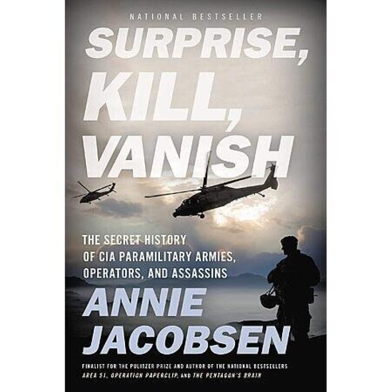 Surprise, Kill, Vanish: The Secret History of CIA Paramilitary Armies, Operators, and Assassins eBook