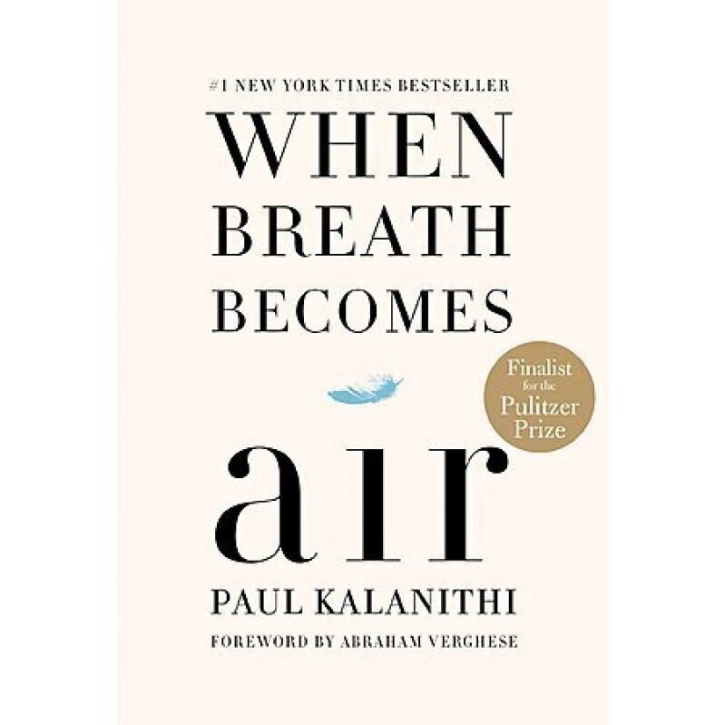When Breath Becomes Air: A Profound Memoir by a Neurosurgeon