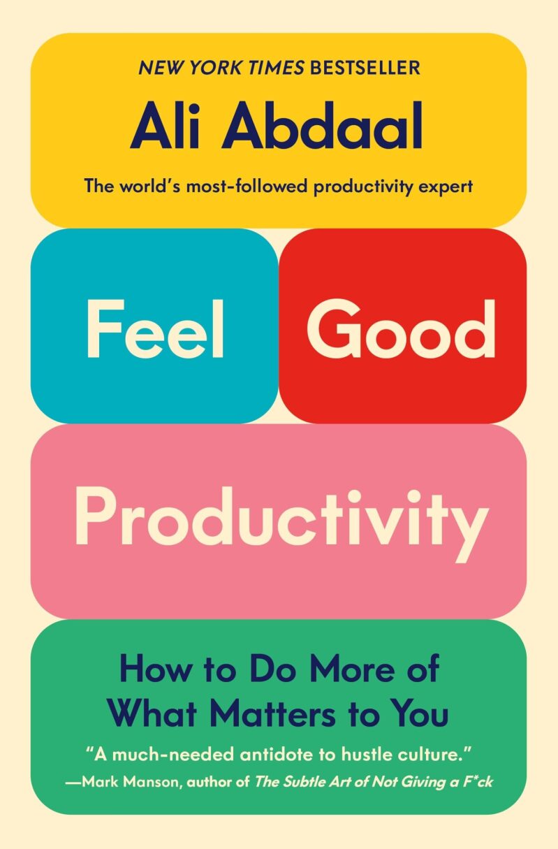 Feel Good Productivity: How to Do More of What Matters Kindle Edition