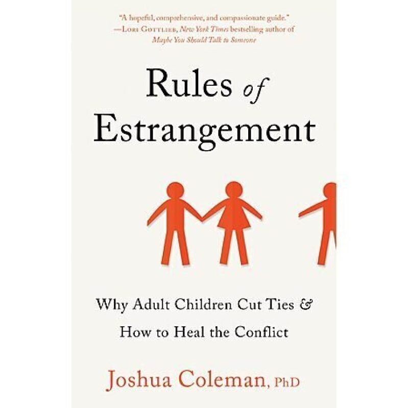 Rules of Estrangement: Why Adult Children Cut Ties and How to Heal the Conflict (eBook)